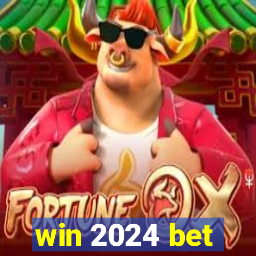 win 2024 bet